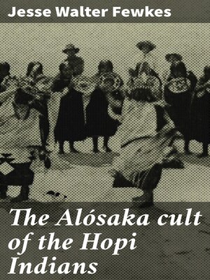 cover image of The Alósaka cult of the Hopi Indians
